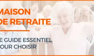 Le guide essentiel pour choisir une maison de retraite. Des seniors heureux et actifs dans leur établissement.