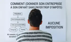 Schéma expliquant comment donner son entreprise à son enfant sans impôts. Une stratégie pour une donation de 150 000 tous les 10 ans.
