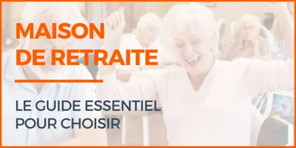 Le guide essentiel pour choisir une maison de retraite. Des seniors heureux et actifs dans leur établissement.